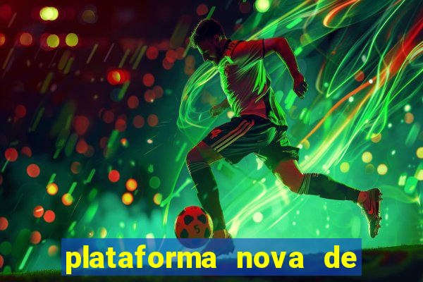 plataforma nova de jogos de aposta